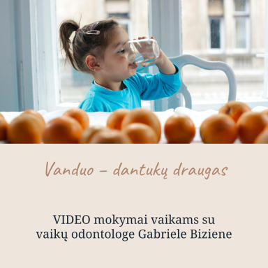 Vanduo – dantukų draugas (Vaikams) Vanduo – dantukų draugas (Vaikams)